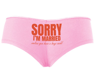 Sorry I'm Married Unless You Have A Huge Cock - Pink Boyshort
