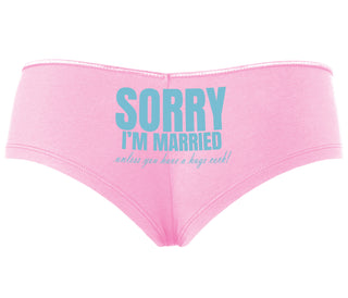Sorry I'm Married Unless You Have A Huge Cock - Pink Boyshort