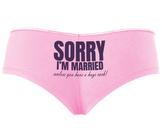 Sorry I'm Married Unless You Have A Huge Cock - Pink Boyshort