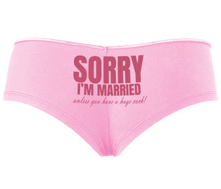 Sorry I'm Married Unless You Have A Huge Cock - Pink Boyshort