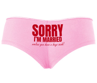 Sorry I'm Married Unless You Have A Huge Cock - Pink Boyshort