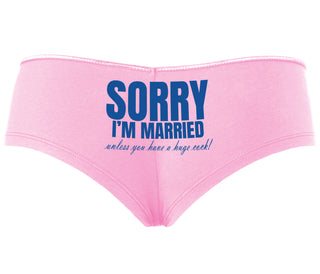 Sorry I'm Married Unless You Have A Huge Cock - Pink Boyshort