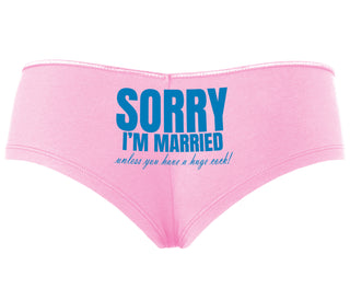 Sorry I'm Married Unless You Have A Huge Cock - Pink Boyshort