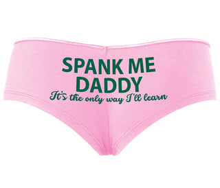 Spank Me Daddy It's The Only Way I'll Learn - Pink Boyshort