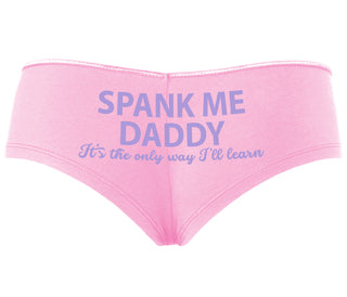 Spank Me Daddy It's The Only Way I'll Learn - Pink Boyshort