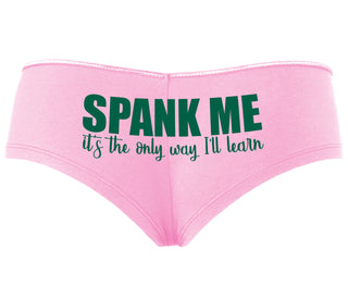 Spank Me It's The Only Way I Will Learn - Pink Boyshort