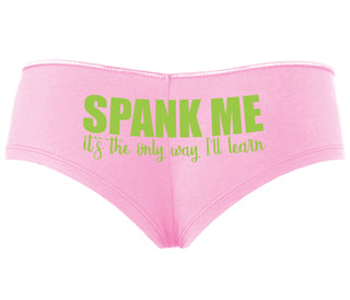 Spank Me It's The Only Way I Will Learn - Pink Boyshort