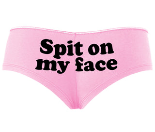 Spit On My Face - Pink Boyshort