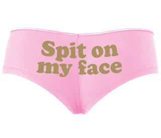 Spit On My Face - Pink Boyshort