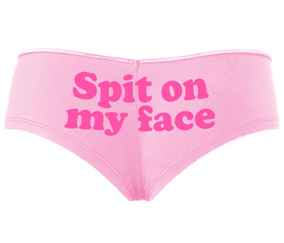 Spit On My Face - Pink Boyshort