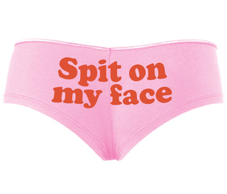 Spit On My Face - Pink Boyshort