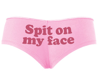 Spit On My Face - Pink Boyshort