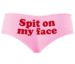 Spit On My Face - Pink Boyshort