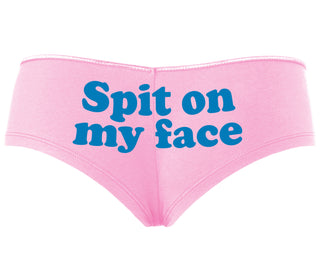 Spit On My Face - Pink Boyshort