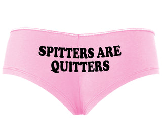 Spitters Are Quitters - Pink Boyshort
