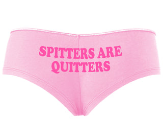 Spitters Are Quitters - Pink Boyshort