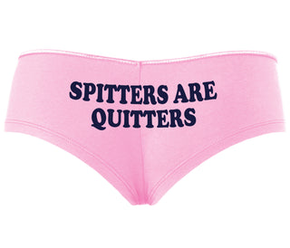 Spitters Are Quitters - Pink Boyshort