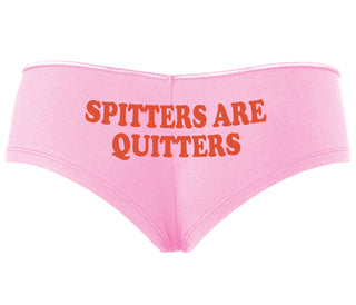Spitters Are Quitters - Pink Boyshort
