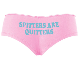 Spitters Are Quitters - Pink Boyshort
