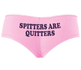 Spitters Are Quitters - Pink Boyshort