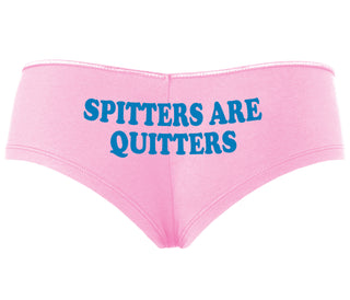 Spitters Are Quitters - Pink Boyshort