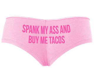 Spank My Ass And Buy Me Tacos - Pink Boyshort