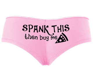 Spank This Ass And Buy Me Pizza - Pink Boyshort