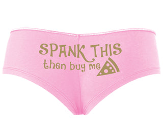 Spank This Ass And Buy Me Pizza - Pink Boyshort