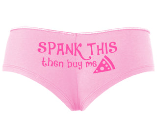 Spank This Ass And Buy Me Pizza - Pink Boyshort