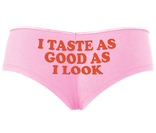 I Taste As Good As I Look - Pink Boyshort