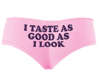 I Taste As Good As I Look - Pink Boyshort