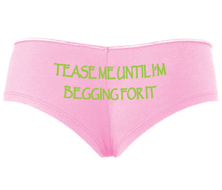 Tease Me Unitl I Am Begging For It - Pink Boyshort