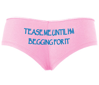 Tease Me Unitl I Am Begging For It - Pink Boyshort