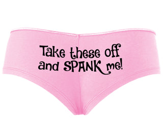 Take These Off And Spank Me - Pink Boyshort