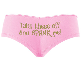 Take These Off And Spank Me - Pink Boyshort