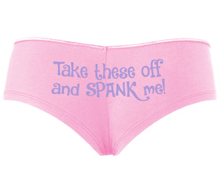 Take These Off And Spank Me - Pink Boyshort