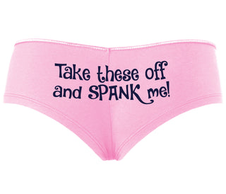 Take These Off And Spank Me - Pink Boyshort