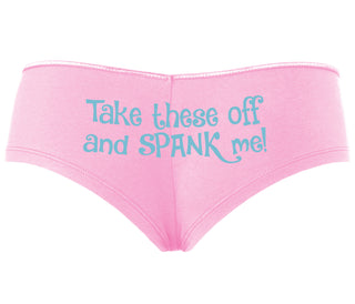 Take These Off And Spank Me - Pink Boyshort