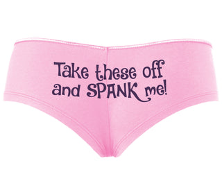 Take These Off And Spank Me - Pink Boyshort