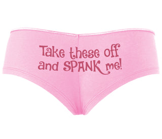 Take These Off And Spank Me - Pink Boyshort