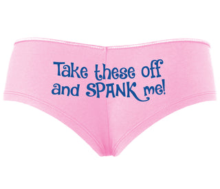Take These Off And Spank Me - Pink Boyshort