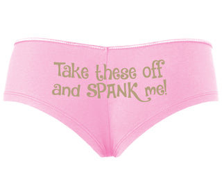 Take These Off And Spank Me - Pink Boyshort