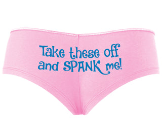 Take These Off And Spank Me - Pink Boyshort