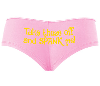Take These Off And Spank Me - Pink Boyshort