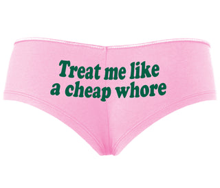Treat Me Like A Cheap Whore - Pink Boyshort