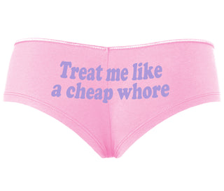 Treat Me Like A Cheap Whore - Pink Boyshort