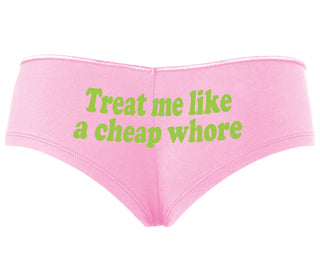 Treat Me Like A Cheap Whore - Pink Boyshort