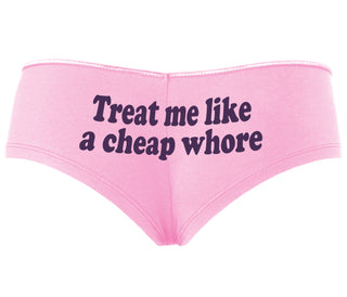 Treat Me Like A Cheap Whore - Pink Boyshort