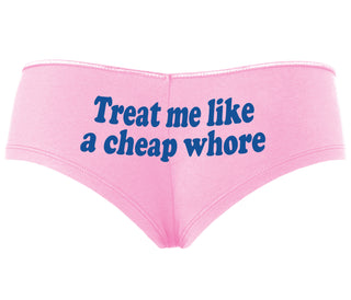Treat Me Like A Cheap Whore - Pink Boyshort