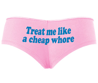 Treat Me Like A Cheap Whore - Pink Boyshort